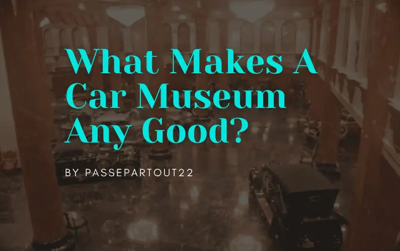car museum any good car museum any good