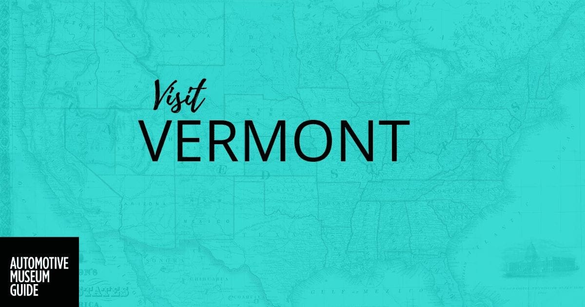 Vermont Automotive Museums - Automotive Museum Guide