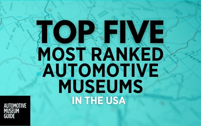 top 5 most ranked automotive museums